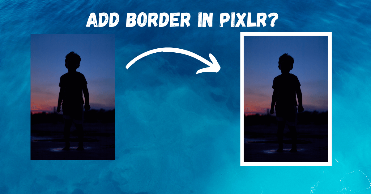 How to Add Border in Pixlr?
